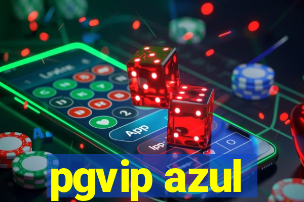 pgvip azul